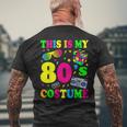 This Is My 80S Costume 80'S 90'S Party Men's T-shirt Back Print Gifts for Old Men
