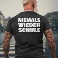 Abschluss Schule Niemals Wieder Schule Abschlussfahrt Abi T-Shirt mit Rückendruck Geschenke für alte Männer