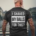 Advisory I Shave My Balls For This Inappropriate Adult Humor Men's T-shirt Back Print Gifts for Old Men