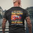 I Ain't Perfect But I Can Still Drive A Fire Truck Men's T-shirt Back Print Gifts for Old Men