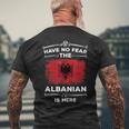 Albanian Have No Fear Albanian Is Here Albania Flag Men's T-shirt Back Print Gifts for Old Men