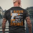 If Alberto Can't Fix It We're All Screwed Men's T-shirt Back Print Gifts for Old Men