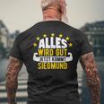 Alles Wird Gut Jetzt Kommt Siegmund Saying T-Shirt mit Rückendruck Geschenke für alte Männer