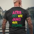 Älter Ist Wie Jung Nur Besser German Language T-Shirt mit Rückendruck Geschenke für alte Männer