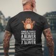 Always Be Yourself Unless You Can Be A Beaver Men's T-shirt Back Print Gifts for Old Men