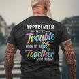 Apparently We're Trouble When We Are Together Bestie Tie Dye Men's T-shirt Back Print Gifts for Old Men