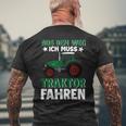 Aus Dem Weg Ich Muss Traktor Fahren Trecker Biobauer T-Shirt mit Rückendruck Geschenke für alte Männer