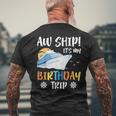 Aw Ship It's My Birthday Trip Cruise Ship Vacation Men's T-shirt Back Print Gifts for Old Men