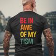 Be In Awe Of My 'Tism Autism Awareness Men's T-shirt Back Print Gifts for Old Men