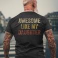 Awesome Like My Daughter Fathers Day From Daughter Men's T-shirt Back Print Gifts for Old Men