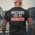 Awesome Like My Daughter Fathers Day Parents' Day Men's T-shirt Back Print Gifts for Old Men