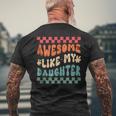 Awesome Like My Daughter Retro Groovy Fathers Day Dad Men's T-shirt Back Print Gifts for Old Men