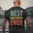 Best Matthew Ever Personalized First Name Men's T-shirt Back Print Gifts for Old Men