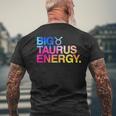 Big Taurus Energy Zodiac Sign Astrology Birthday Men's T-shirt Back Print Gifts for Old Men