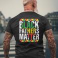 Black Fathers Matter Dads Black History Month Pride Men Mens Back Print T-shirt Gifts for Old Men