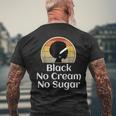 Black History Month Black No Cream No Sugar Men's T-shirt Back Print Gifts for Old Men