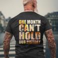 Black History Month One Month Cant Hold Our History Mens Back Print T-shirt Gifts for Old Men