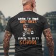 Born To Ride Dirt Bikes Forced To Go To School Men's T-shirt Back Print Gifts for Old Men