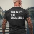 Bravery Not Obedience Men's T-shirt Back Print Gifts for Old Men