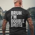 Bruh I'm Double Digits 10 Year Old 10Th Birthday Boy Men's T-shirt Back Print Gifts for Old Men