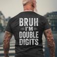 Bruh I'm Double Digits 10Th Birthday 10 Year Old Boy Men's T-shirt Back Print Gifts for Old Men