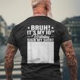 Bruh It's My 10Th Birthday Sign My 10 Year Old Party Men's T-shirt Back Print Gifts for Old Men