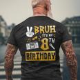 Bruh Its My 8Th Birthday 8 Year Old Bday Theme Hip Hop Men's T-shirt Back Print Gifts for Old Men