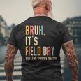 Bruh It's Field Day Let The Games Begin Field Trip Fun Day Men's T-shirt Back Print Gifts for Old Men