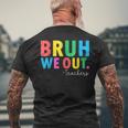 Bruh We Out Teachers Summer Last Day Of School Men's T-shirt Back Print Gifts for Old Men