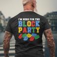 Building Brick I'm Here For The Block Party Master Builder Men's T-shirt Back Print Gifts for Old Men