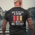 What Do You Call A Bear With No Teeth Dad Jokes Mens Back Print T-shirt Gifts for Old Men