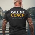 Call Me Coach You Won't Regret It Coach Men's T-shirt Back Print Gifts for Old Men