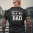 Some Call Me A Painter Important Call Me Dad Mens Back Print T-shirt Gifts for Old Men