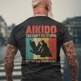 You Can't Fix Stupid But You Can Throw It Out Vintage Aikido Men's T-shirt Back Print Gifts for Old Men