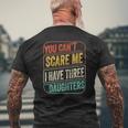 You Can't Scare Me I Have Three Daughters Dad Joke Mens Back Print T-shirt Gifts for Old Men