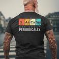 Chemistry Sarcasm May Occur Periodically Periodic Table Men's T-shirt Back Print Gifts for Old Men