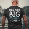 Only Child Big Brother 2025 Promoted To Big Brother 2025 Men's T-shirt Back Print Gifts for Old Men