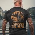 I Choose The Bear I Choose The Bear Feminist Men's T-shirt Back Print Gifts for Old Men