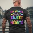 My Class Is Full Of Sweet Hearts Valentines Day Cute Teacher Men's T-shirt Back Print Gifts for Old Men