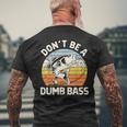 Classic Dont Be A Dumb Bass Adult Humor Dad Fishing Men's T-shirt Back Print Gifts for Old Men