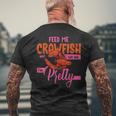 Crawfish Lover Feed Me Crawfish And Tell Me Im Pretty Men's T-shirt Back Print Gifts for Old Men