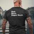 Dad Hero Superhero Super Nerd Gif For Daddy Mens Back Print T-shirt Gifts for Old Men
