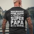 Dad Keine Haare Um Ein Super Papa Zu Seinatertag T-Shirt mit Rückendruck Geschenke für alte Männer