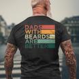 Dads With Beards Are Better Vintage Beard Lover Men's T-shirt Back Print Gifts for Old Men