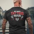 My Dad's Tattoos Are Better Than Yours Cool Men's T-shirt Back Print Gifts for Old Men