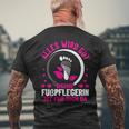 Damen Alles Wird Gut Dein Fußpflegerin Ist Für Dich Da Fußpflege T-Shirt mit Rückendruck Geschenke für alte Männer