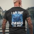 I Got That Dawg In Me Wolf Men's T-shirt Back Print Gifts for Old Men