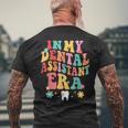 In My Dental Assistant Era Dentist Dentistry Dentists Men's T-shirt Back Print Gifts for Old Men