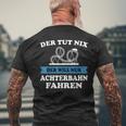 Der Tut Nix Der Will Nur Roller Coaster Drive T-Shirt mit Rückendruck Geschenke für alte Männer