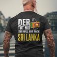 Der Will Nur Nach Sri Lanka Home Flag Sri Lanka T-Shirt mit Rückendruck Geschenke für alte Männer